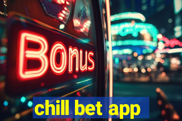 chill bet app